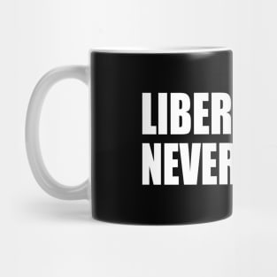 Liberty will never perish Mug